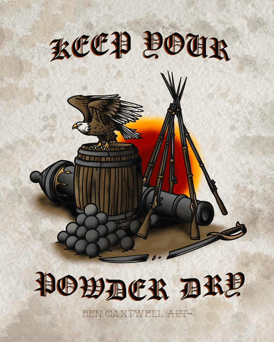 Print by Ben Cantwell Art titled "Keep Your Powder Dry," featuring a vintage-style illustration with bold, nostalgic imagery.