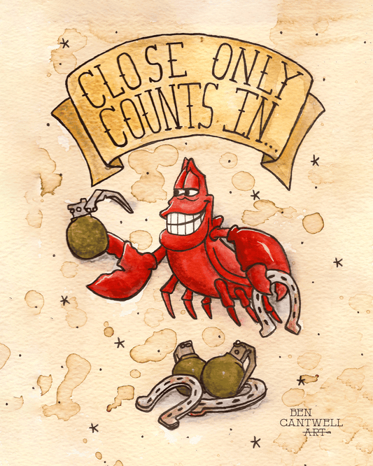 Print artwork titled "Close Only Counts In" by Ben Cantwell Art featuring bold text on a clean background.