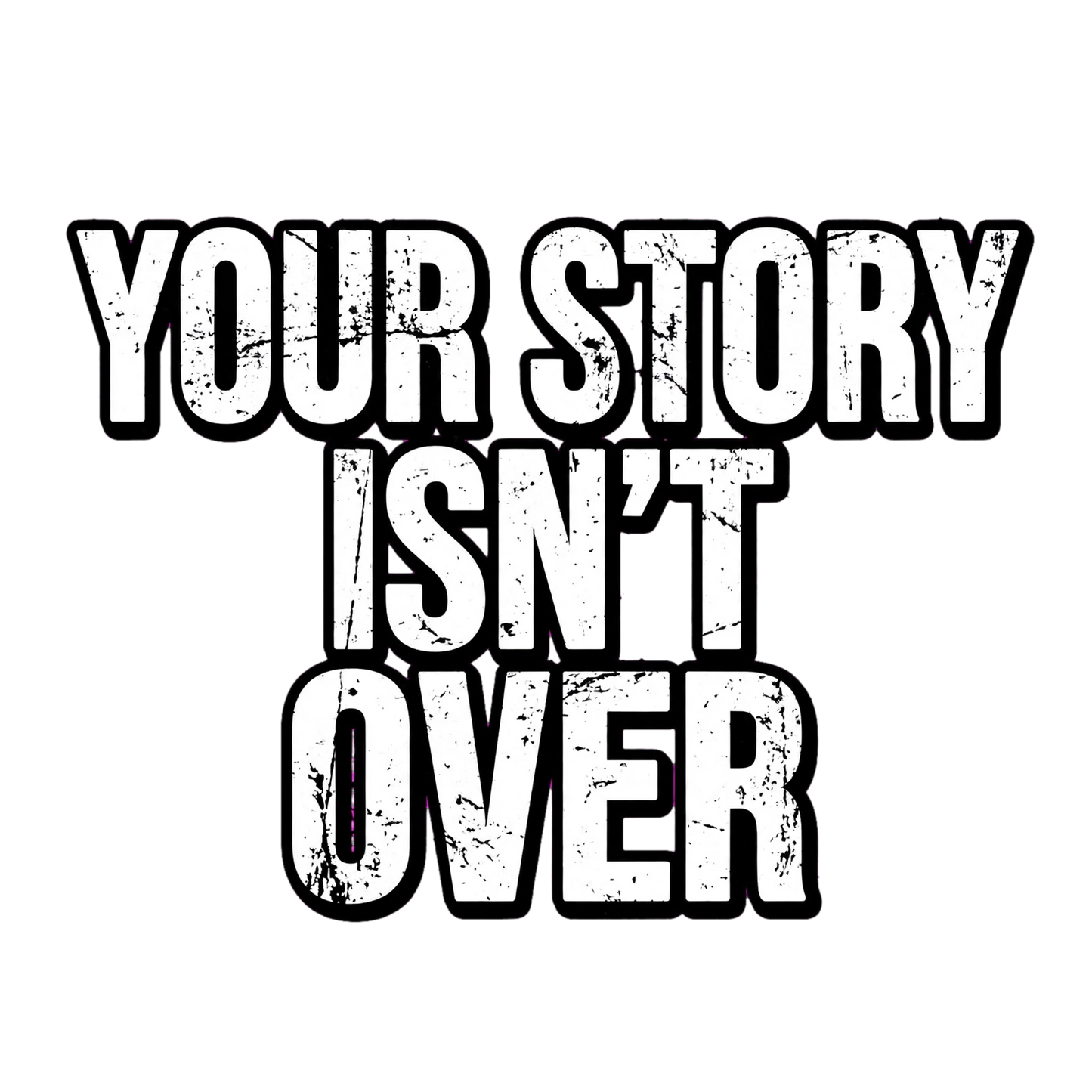 Your story isn't over