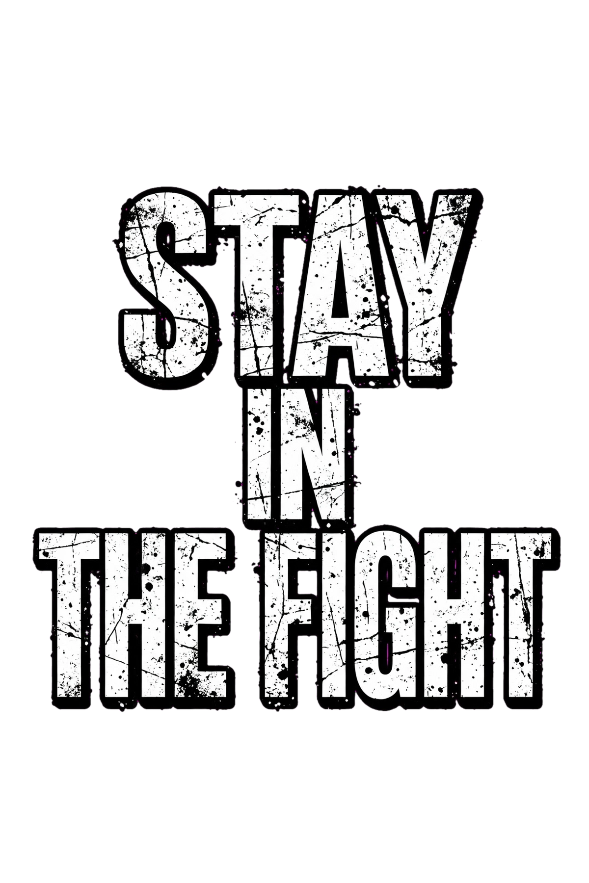 Stay in the fight
